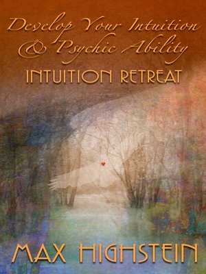 cover image of Develop Your Intuition & Psychic Ability: Intuition Retreat